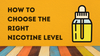 How to choose the right nicotine level